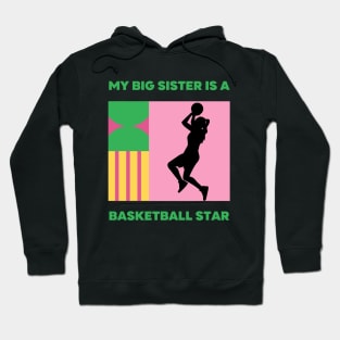 My Sister is a Basketball Star! Hoodie